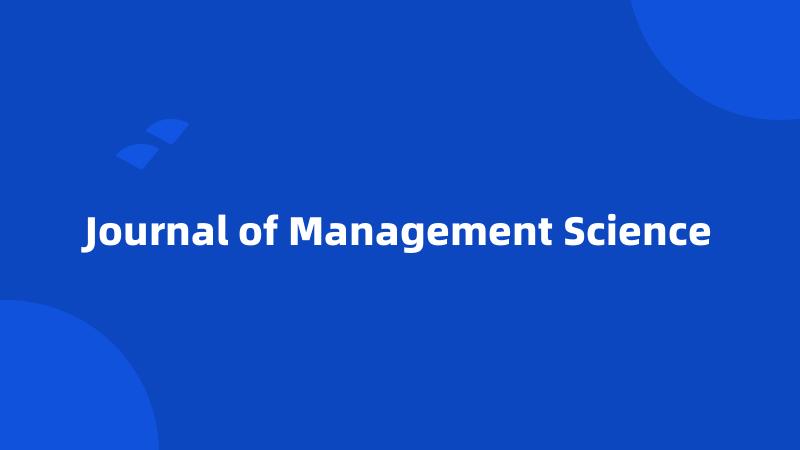 Journal of Management Science