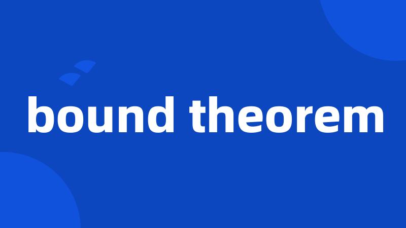 bound theorem