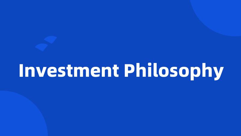 Investment Philosophy