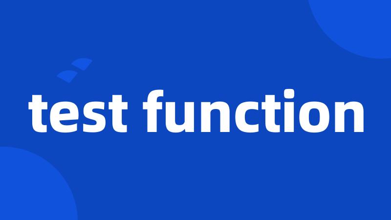 test function