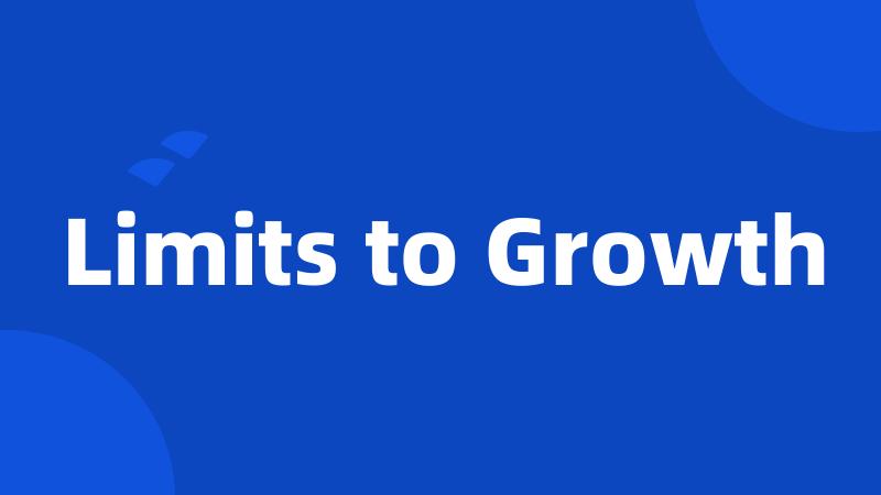 Limits to Growth