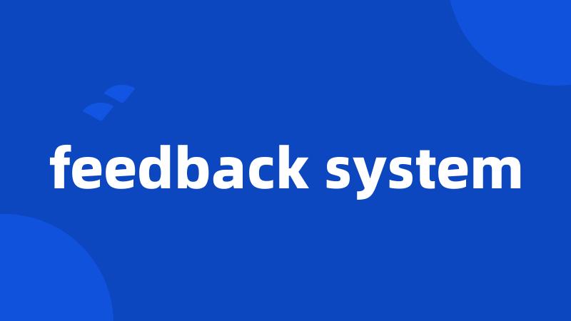 feedback system