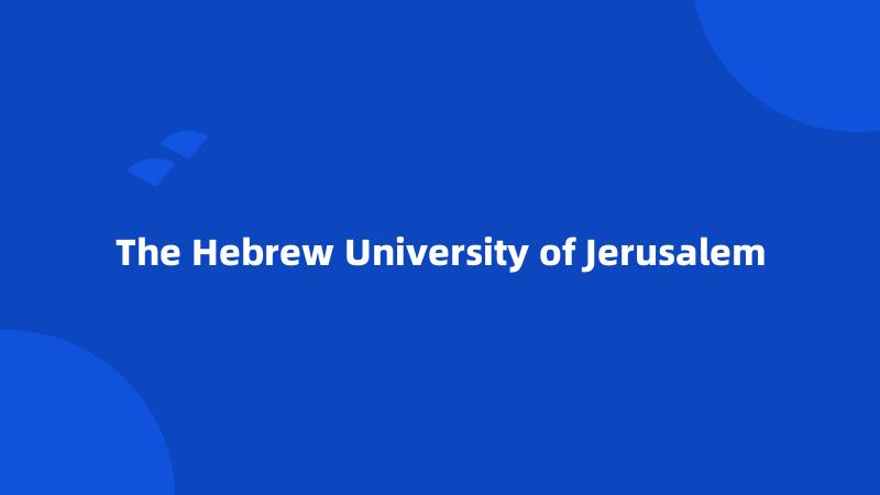 The Hebrew University of Jerusalem