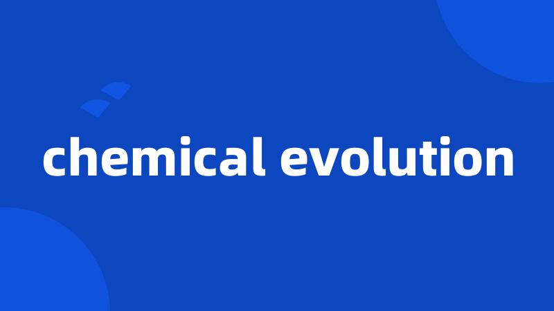 chemical evolution