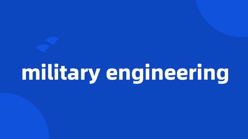 military engineering