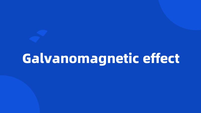 Galvanomagnetic effect