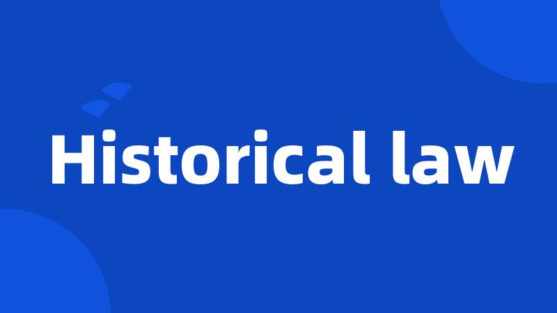 Historical law