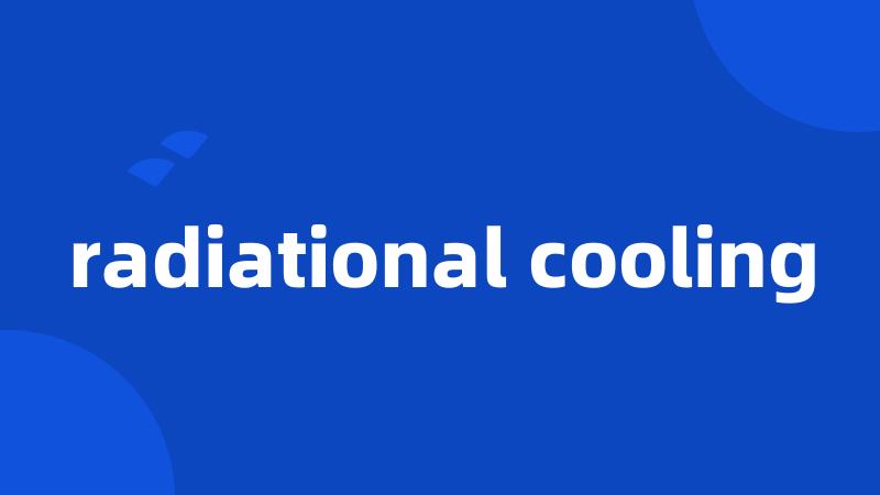 radiational cooling