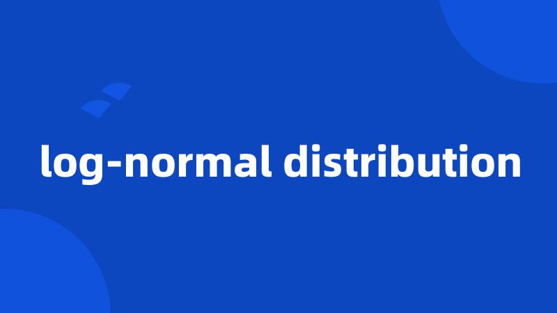 log-normal distribution