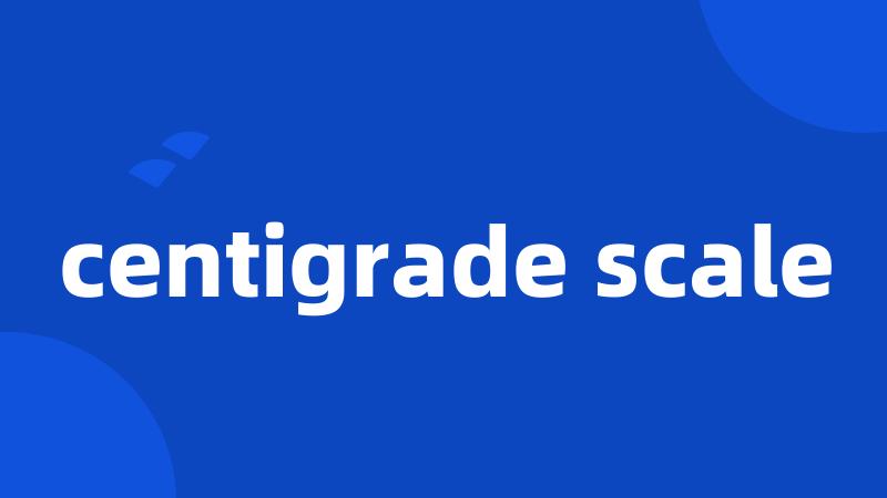 centigrade scale