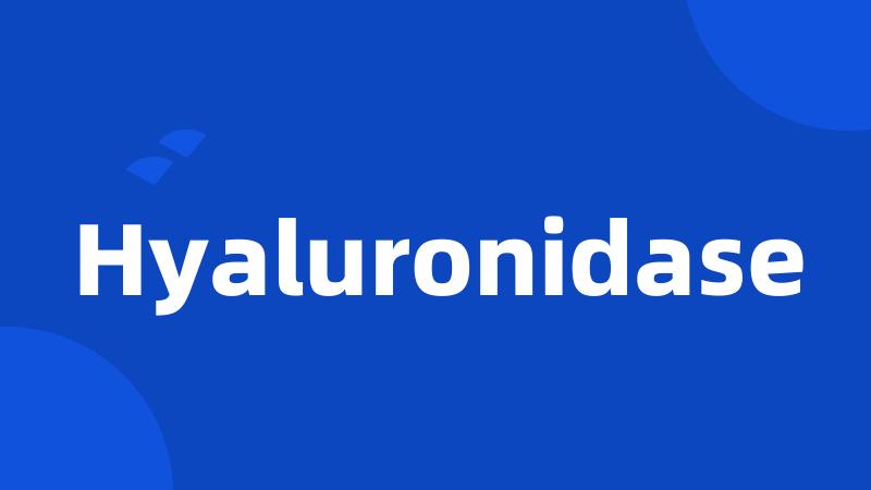 Hyaluronidase