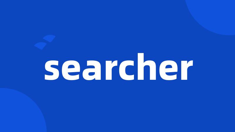 searcher