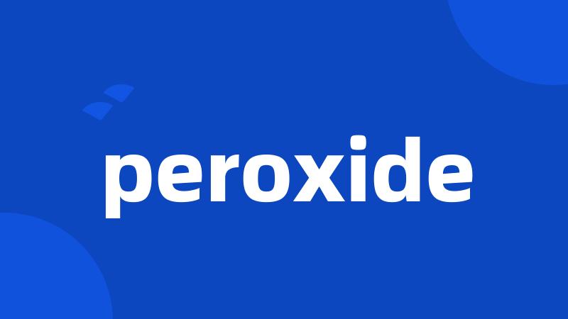 peroxide