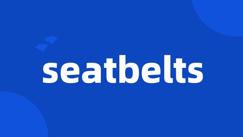 seatbelts