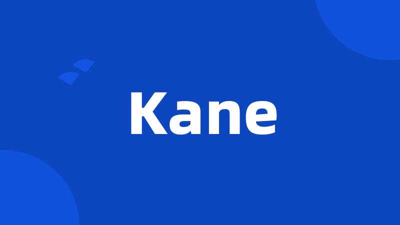 Kane