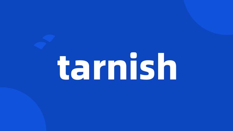 tarnish