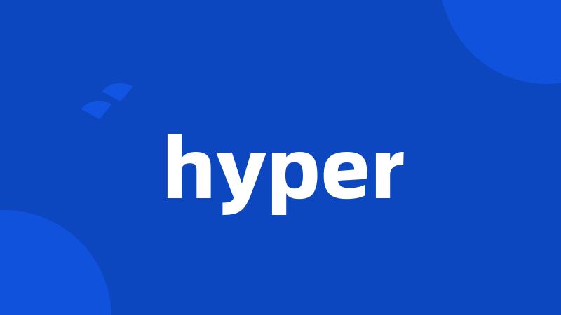 hyper