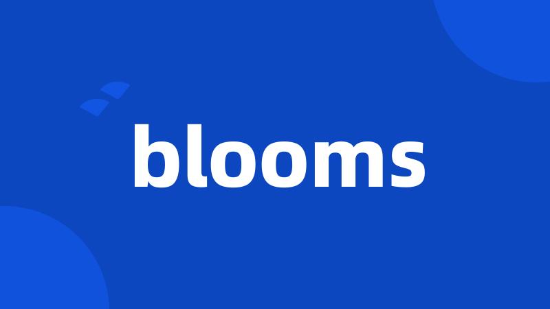 blooms