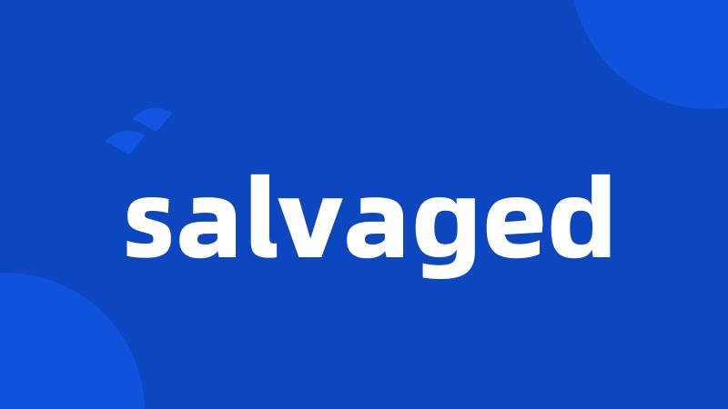 salvaged