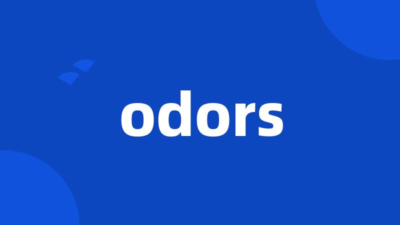 odors