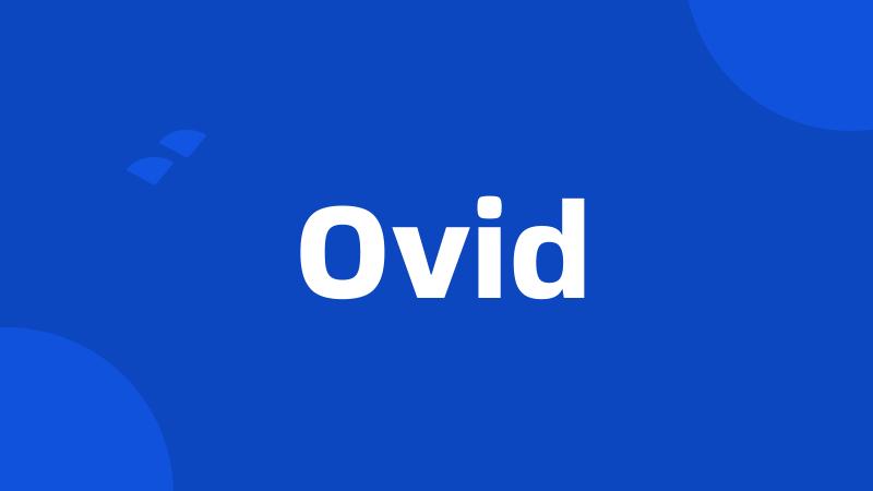 Ovid