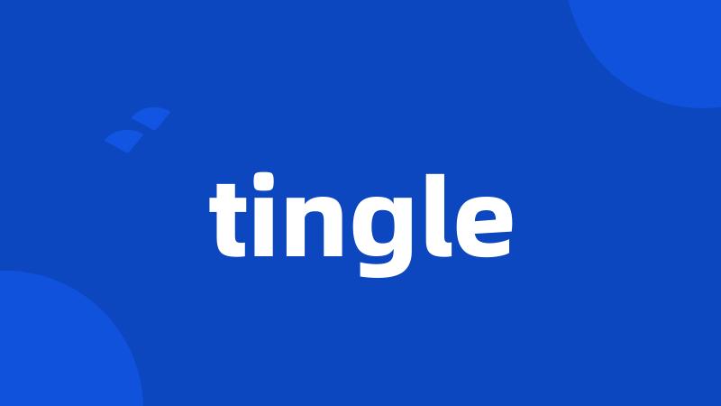 tingle