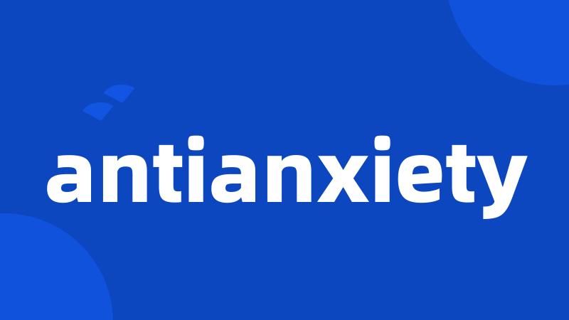 antianxiety