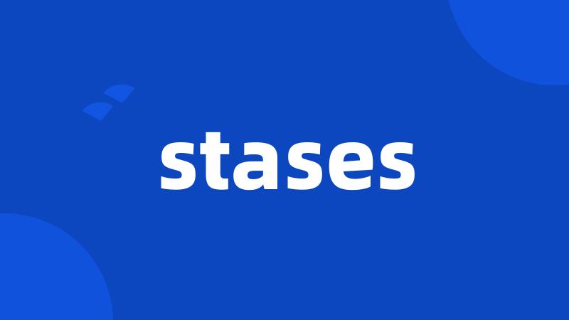 stases