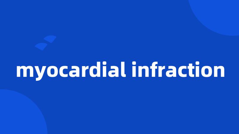 myocardial infraction