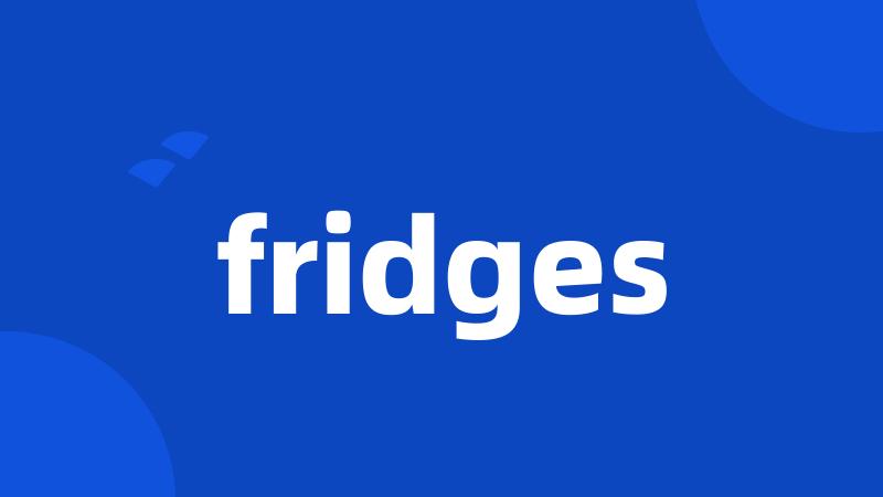 fridges