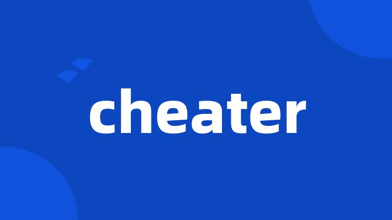 cheater