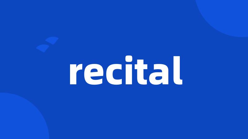 recital