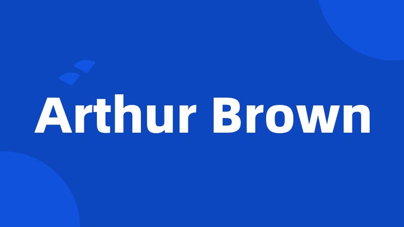 Arthur Brown