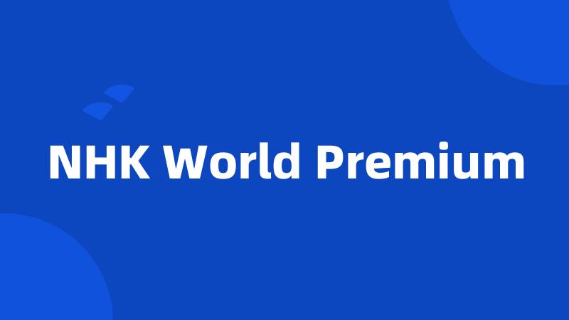 NHK World Premium