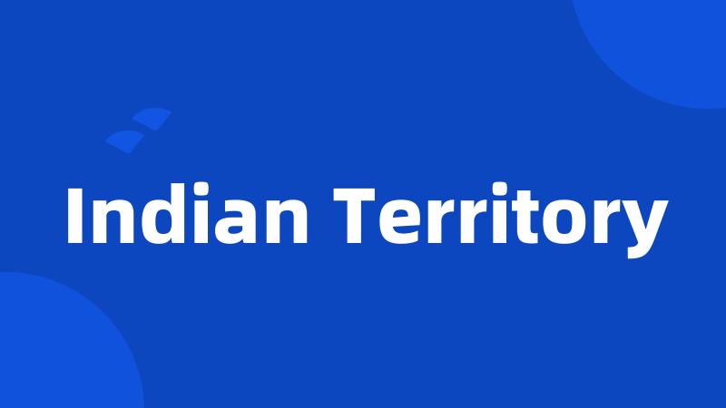 Indian Territory