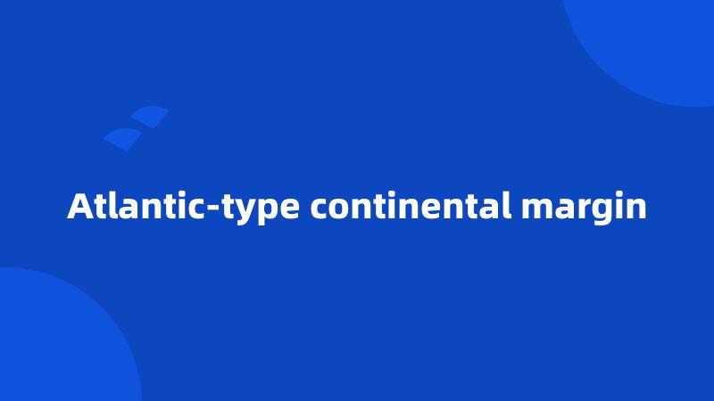 Atlantic-type continental margin