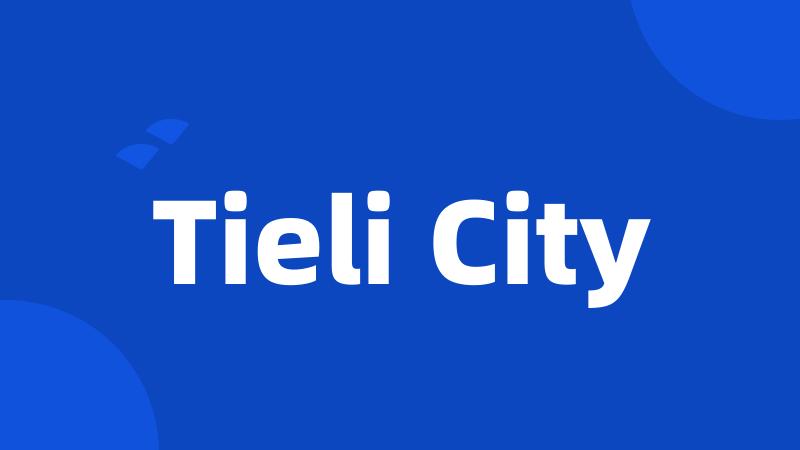 Tieli City