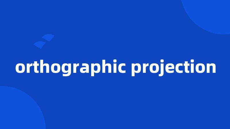 orthographic projection