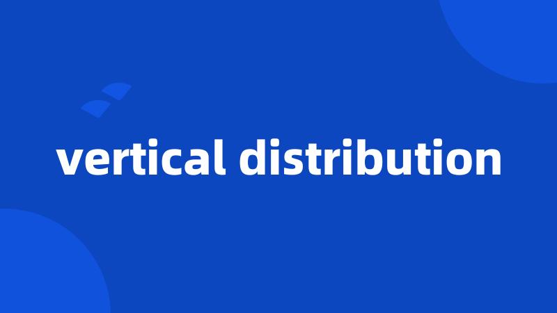 vertical distribution