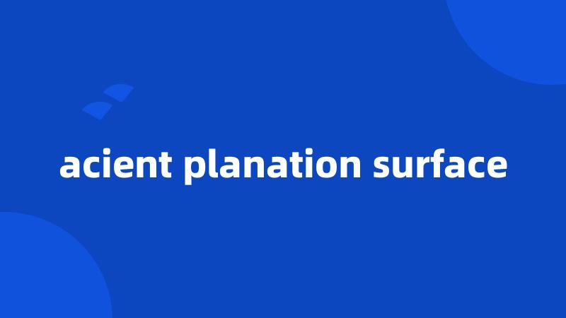 acient planation surface