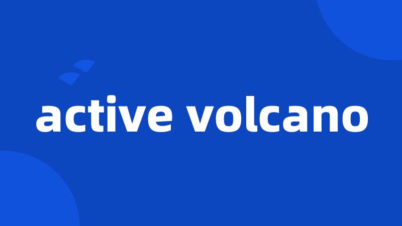 active volcano