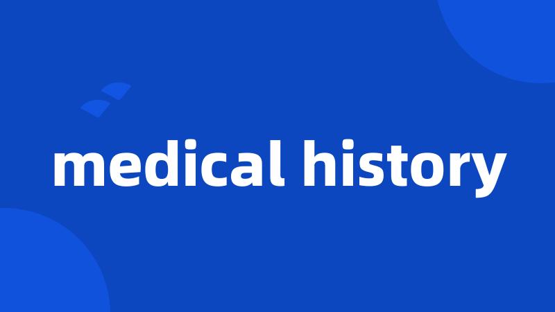 medical history