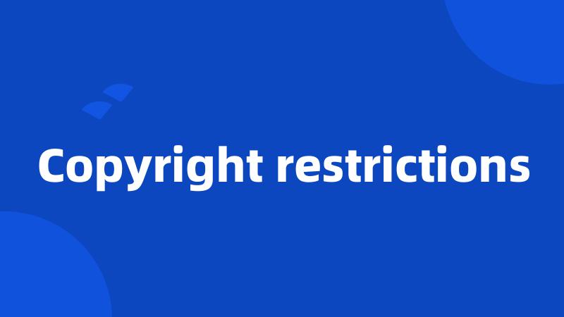 Copyright restrictions