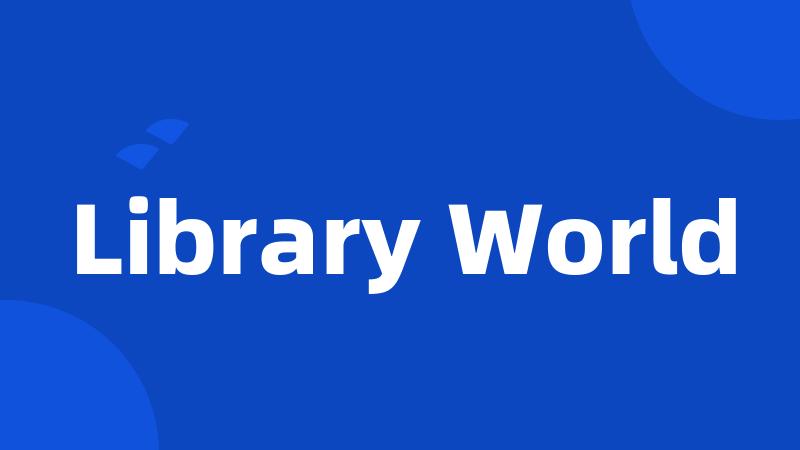 Library World