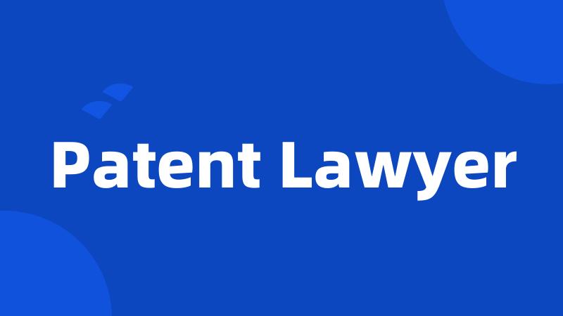 Patent Lawyer