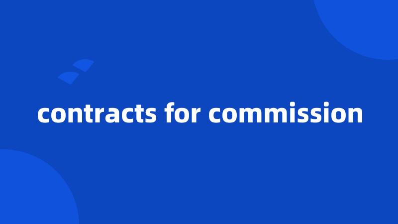 contracts for commission