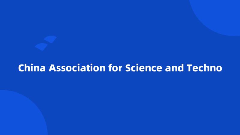 China Association for Science and Techno