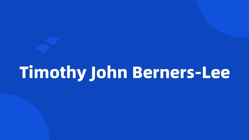 Timothy John Berners-Lee