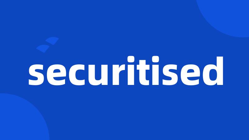 securitised