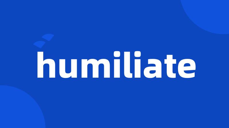 humiliate